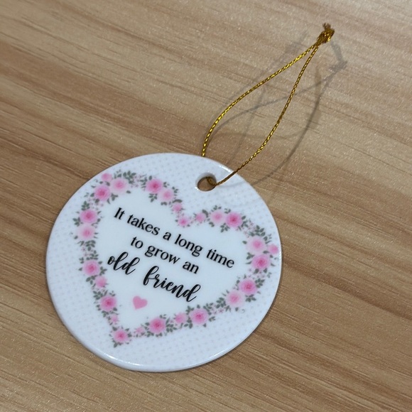 NIB Ceramic Ornament “It Takes a Long Time to Grow an Old Friend” – Floral Heart - Picture 1 of 3